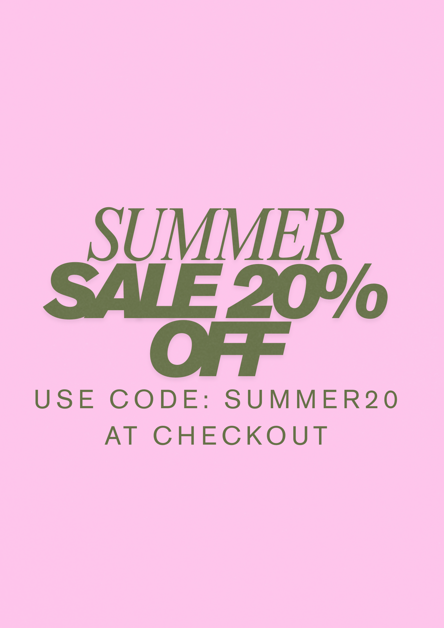 SALE - CODE: SUMMER20